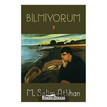 Bilmiyorum - M. Selim Atlıhan