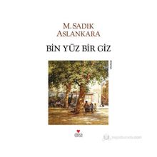 BIN YÜZ BIR GIZ - M. SADIK ASLANKARA