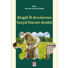 Bingöl İli Arıcılarının Sosyal Durum Analizi Ekin Basım Yayın