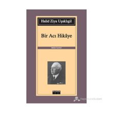 BIR ACI HIKAYE - HALID ZIYA UŞAKLIGIL
