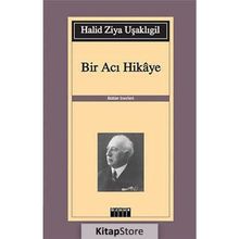 Bir Acı Hikaye - halit ziya usakligil