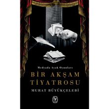 Bir Akşam Tiyatrosu - Murat Büyükçelebi
