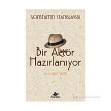 Bir Aktör Hazırlanıyor - Konstantin Stanislavski