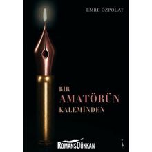 Bir Amatörün Kaleminden - Emre Özpolat