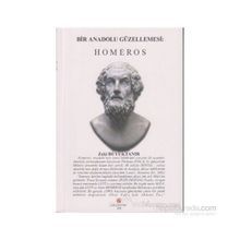 BIR ANADOLU GÜZELLEMESI: HOMEROS - ZEKI BÜYÜKTANIR