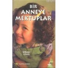 Bir Anneye Mektuplar - Wilhelm Stekel