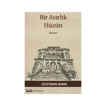 Bir Asırlık Hüzün - Süleyman Dama