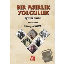 Bir Asırlık Yolculuk - Hüseyin Kaya