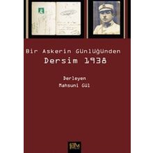 Bir Askerin Günlüğünden Dersim 1938 - Mahsuni Gül