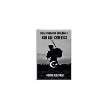 Bir Astsubayın Günlüğü 2 - Kod Adı: Cyberius - Osman Albayrak