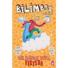 Bir Bardak Suyla Fırtına-Bilimbaz - Timaş Çocuk Yayınları