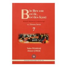 Bir Ben Var Ben’de, Ben’den İçerü - Rölatif Bütüncül Psikoterapi 7 - Tahir Özakkaş Ahmet Çorak