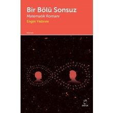Bir Bölü Sonsuz Matematik Romanı - Engin Yıldırım