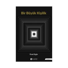 Bir Büyük Kişilik Fırat Ergin