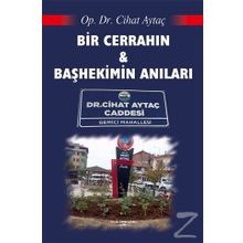 Bir Cerrahın Ve Başhekimin Anıları - Cihat Aytaç