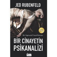 Bir Cinayetin Psikanalizi Bir Sigmund Freud Romanı - Jed Rubenfeld