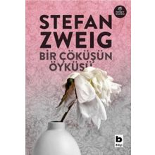 Bir Çöküşün Öyküsü - Stephan Zweig