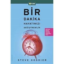 Bir Dakika Hayatınızı Değiştirebilir Steve Goodier
