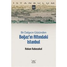 Bir Dalgıcın Gözünden Boğaz'ın Altındaki İstanbul - Hakan Kabasakal