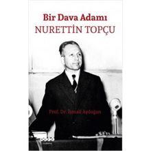 Bir Dava Adamı - Nurettin Topçu - İsmail Aydoğan