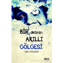 Bir Delinin Akıllı Gölgesi - İrfan Yolaçan