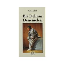 Bir Delinin Denemeleri - Tarkan Osoy