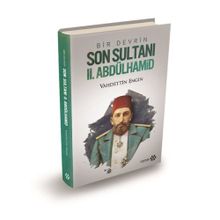 Bir Devrin Son Sultanı 2. Abdülhamid Ciltli - Vahdettin Engin