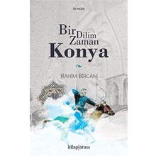 Bir Dilim Zaman Konya - Rahim Bircan