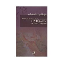Bir Direniş, Bir Duruş, Bir İnşa Peygamberi Hz. İbrahim ve Tebliğ Metodu - Celaleddin Sipahioğlu