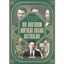 Bir Doktorun Kurtuluş Savaşı Hatıraları / Selim Ahmetoğlu / Timaş Yayınları