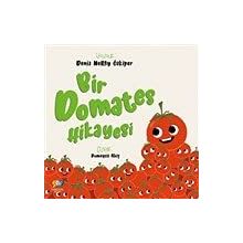 Bir Domates Hikayesi - Dilek Temirhan - Ekertest Yayınları