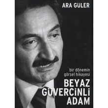 Bir Dönemin Görsel Hikayesi Beyaz Güvercinli Adam - Ara Güler