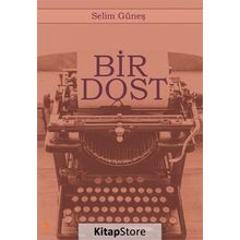 Bir Dost - Selim Güneş