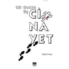 Bir Dosya Üç Cinayet - Yasin Uzun