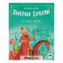 Bir Dünya Gezgini Evliya Çelebi - H. Salih Zengin