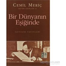 Bir Dünyanın Eşiğinde - Cemil Meriç