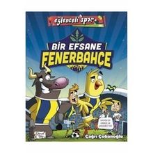 Bir Efsane Fenerbahçe / Eğlenceli Spor - Çağrı Çobanoğlu - Eğlenceli Bilgi Yayınları