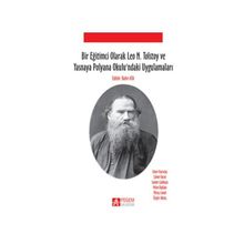 Bir Eğitimci Olarak Leo N. Tolstoy ve Yasnaya Polyana Okulundaki Uygulamaları - Kolektif