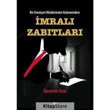 Bir Emniyet Müdürünün Kaleminden İmralı Zabıtları - İbrahim Ural