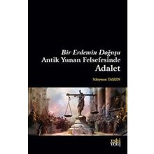 Bir Erdemin Doğuşu Antik Yunan Felsefesinde Adalet Eski Yeni Yayınları