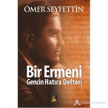 Bir Ermeni Gencin Hatıra Defteri - Ömer Seyfettin