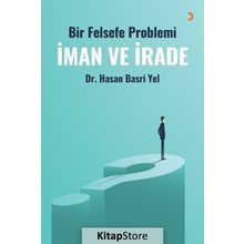 Bir Felsefe Problemi İman Ve İrade - Hasan Basri Yel