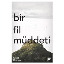 Bir Fil Müddeti - Cihat Duman