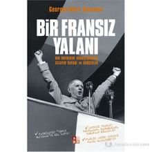 BIR FRANSIZ YALANI BIR SOYKIRIM SORUŞTURMASI CEZAYIR SAVAŞI VE GERÇEKLER - GEORGES-MARC BENAMOU