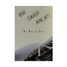 Bir Garip Anlatı - K. Barış İlbi