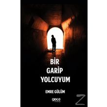 Bir Garip Yolcuyum / Emre Gülüm