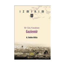 BIR GÖÇ KASABASI GAZIEMIR - A. NEDIM ATILLA