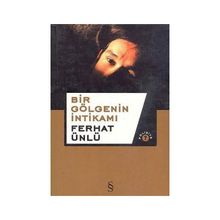 Bir Gölgenin İntikami - Ferhat Ünlü