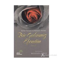 BIR GÜLSÜNÜZ EFENDIM - MUSTAFA OĞUZ
