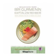 Bir Gurmenin Kapitalizm Rehberi - Eric Holt Gimenez